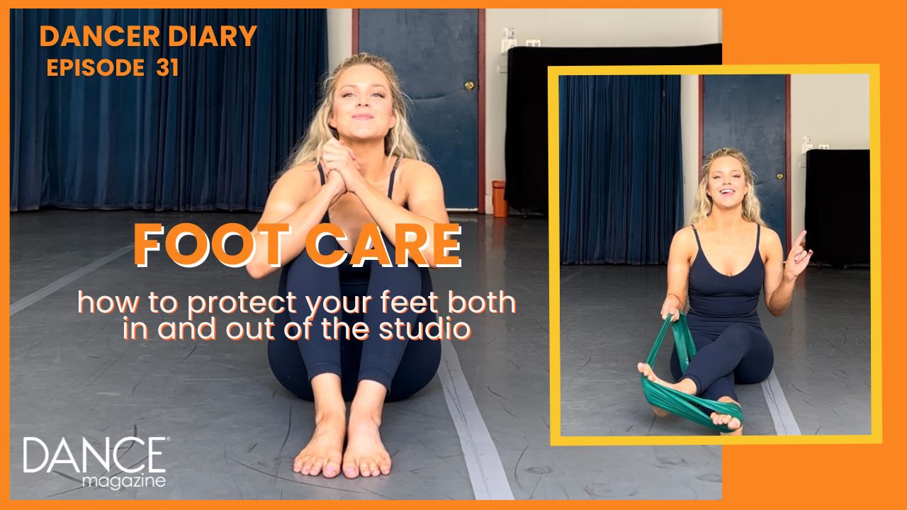 A collaged image featuring two photos of dancer Haley Hilton. At left, she sits with her feet flat on the floor and her hands clasped. At right, she demonstrates an exercise with a resistance band. The text "Foot Care: How to protect your feet both in and out of the studio" is superimposed over the photos.