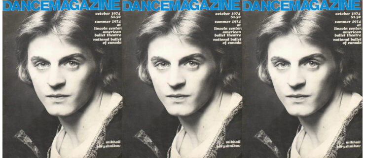 A triptych of the cover of the October 1974 issue of Dance Magazine. A black and white portrait of a 26-year-old Mikhail Baryshnikov gazing out at the camera. Dance Magazine is written in blue across the top. Below it, in white text, October 1974, $1.50, summer 1974 at Lincoln Center: American Ballet Theatre, National Ballet of Canada.