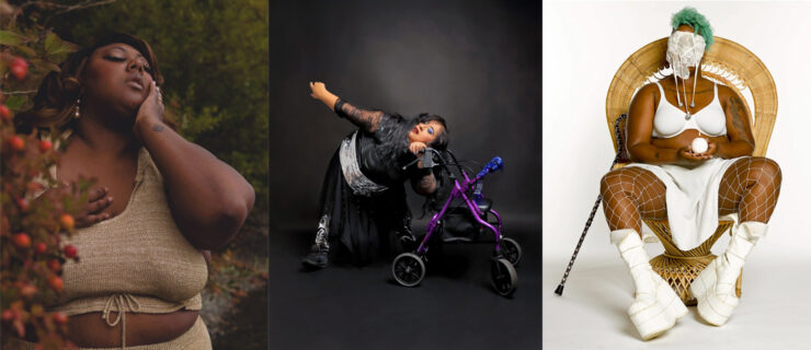 A triptych of images. On the left, a headshot of Mx. Pucks, a black queer femme woman. They are surrounded by nature and they are tilting their head slightly back in a dreamy way as their short black hair with light highlights is framing their face has their hand caressing their face. They are wearing a light brown crop top. At center, A photo of Vanessa, a Chicana woman with caramel skin, is leaning on her walker named Pluto that has blue spikes on the backrest. Vanessa is posing with her head leaning on the handle with her eyes slightly closed. Her arm is reach back. At right, Saira who is a Black with warm brown skin is seated wearing an all-white outfit, boots, and fabric over their face.