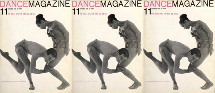 A triptych of the November 1959 cover of Dance Magazine. A black and white image of Glen Tetley and Carmen de Lavallade. De Lavallade stands in a sixth position plié in profile, torso gently curving forward as Tetley balances on one bent leg, head resting against her knees. The text across the top of the cover is minimal and reads, Dance Magazine, November 1959, 60 cents. NYC Ballet after 10 years, pages 28-35.