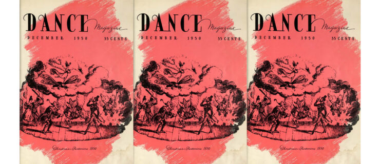 A triptych of the December 1950 cover of Dance Magazine. A black and white illustration showing a number of fantastical characters is labeled "Christmas Pantomime 1850" and highlighted by a splash of pale red. The top of the cover reads "Dance Magazine, December 1950, 35 cents."
